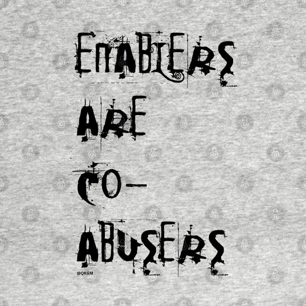 Enablers are Co-Abusers | Narcissistic Abuse Survivor by QuirkyGuacamole